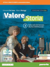 Valore storia. CLIL History in English. Con Lezioni di Educazione civica. Per le Scuole superiori. Con e-book. Con espansione online. Vol. 2: Dalla metà del Seicento alla fine dell