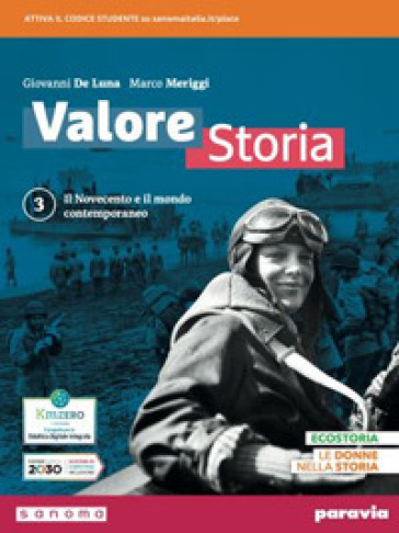 Valore storia. Con Lezioni di Educazione civica. Per le Scuole superiori. Con e-book. Con espansione online. Vol. 3: Il Novecento e il mondo contemporaneo - Giovanni De Luna - Marco Meriggi