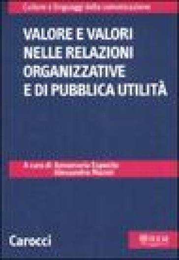 Valore e valori nelle relazioni organizzative e di pubblica attualità - Esposito