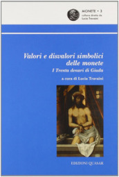 Valori e disvalori simbolici delle monete. I trenta denari di Giuda