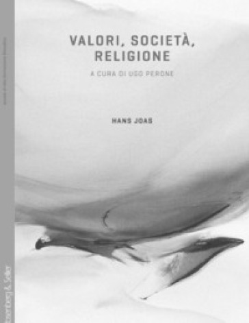 Valori, società, religione - Hans Joas