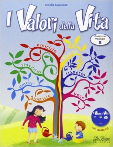 Valori della vita (i). Vol. B. Per la Scuola elementare. Con CD Audio - Gisella Gaudenzi