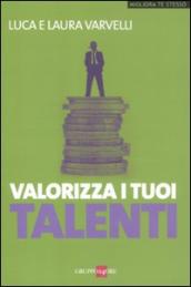 Valorizza i tuoi talenti