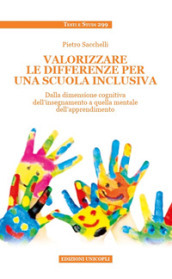 Valorizzare le differenze per una scuola inclusiva. Dalla dimensione cognitiva dell