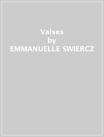 Valses - EMMANUELLE SWIERCZ