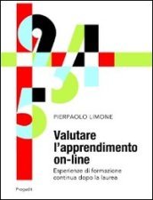 Valutare l apprendimento on-line. Esperienze di formazione continua dopo la laurea