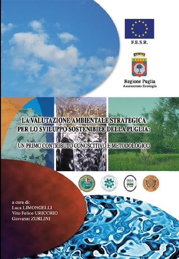 La Valutazione Ambientale Strategica per lo sviluppo sostenibile della Puglia: un primo contributo conoscitivo e metodologico - AA.VV
