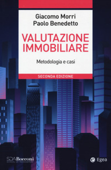 Valutazione immobiliare. Metodologie e casi - Giacomo Morri - Paolo Benedetto