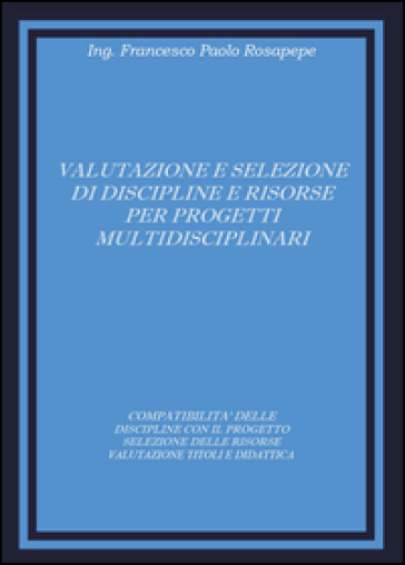 Valutazione e selezione di discipline e risorse per progetti multidisciplinari - Francesco P. Rosapepe