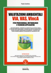 Valutazioni Ambientali VIA, VAS, VIncA. Iter procedurali, metodologie e tecniche applicati...