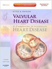 Valvular Heart Disease: A Companion to Braunwald s Heart Disease