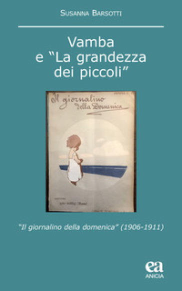 Vamba e «la grandezza dei piccoli». «Il giornalino della domenica» (1906-1911) - Susanna Barsotti