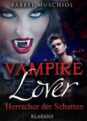 Vampire Lover - Herrscher der Schatten. Vampirroman
