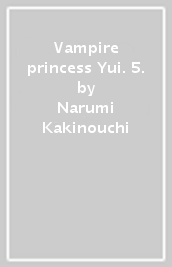 Vampire princess Yui. 5.