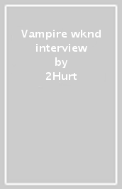 Vampire wknd interview