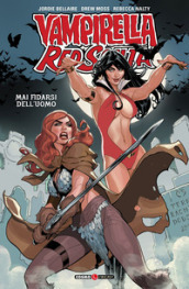 Vampirella. Red Sonja. 1: Mai fidarsi dell uomo