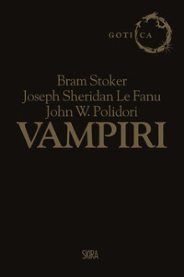 Vampiri: Dracula-Carmilla-Il vampiro - Bram Stoker - Le Fanu Joseph Sheridan - John William Polidori