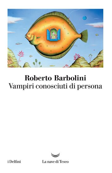 Vampiri conosciuti di persona - Roberto Barbolini