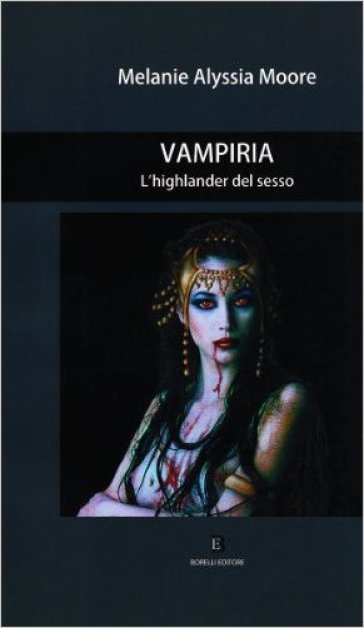 Vampiria. L'higlander del sesso - A. Melanie Moore