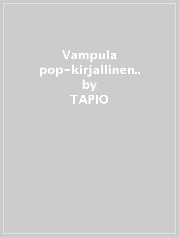 Vampula pop-kirjallinen.. - TAPIO & PULLAINE LIINOJA - Mondadori Store