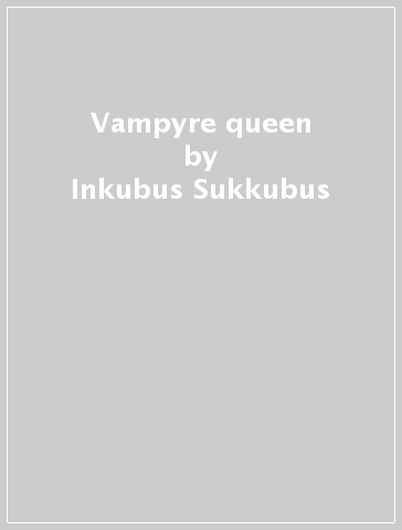 Vampyre queen - Inkubus Sukkubus