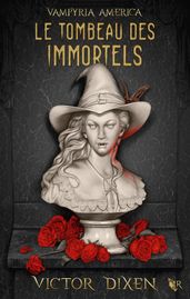 Vampyria America - Livre 1 Le Tombeau des immortels