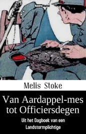 Van Aardappel-mes tot Officiersdegen