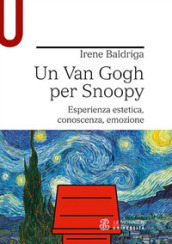 Un Van Gogh per Snoopy. Esperienza estetica, conoscenza, emozione