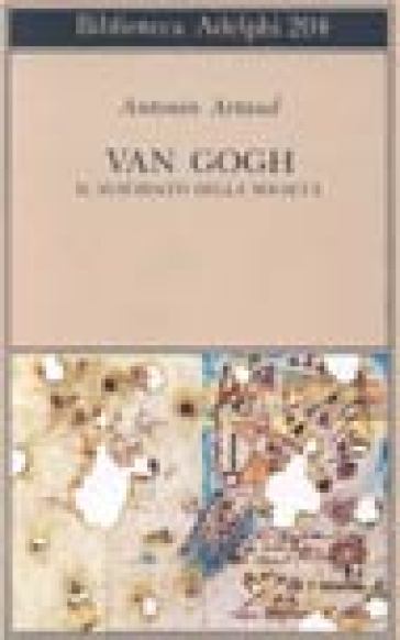 Van Gogh. Il suicidato della società - Antonin Artaud