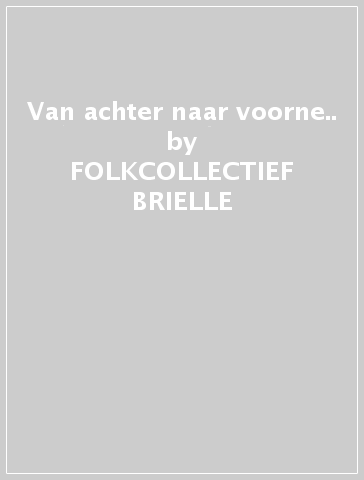 Van achter naar voorne.. - FOLKCOLLECTIEF BRIELLE