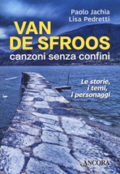 Van de Sfroos, canzoni senza confini. Le storie, i temi, i personaggi