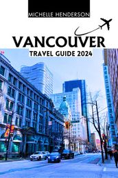 Vancouver Travel Guide 2024