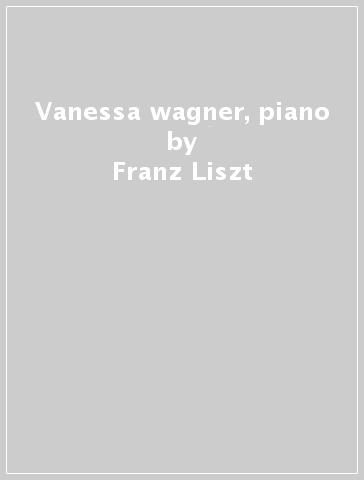Vanessa wagner, piano - Franz Liszt