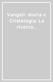 Vangeli: storia e Cristologia. La ricerca di Joseph Ratzinger. 1.