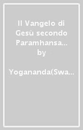 Il Vangelo di Gesù secondo Paramhansa Yogananda. 2.