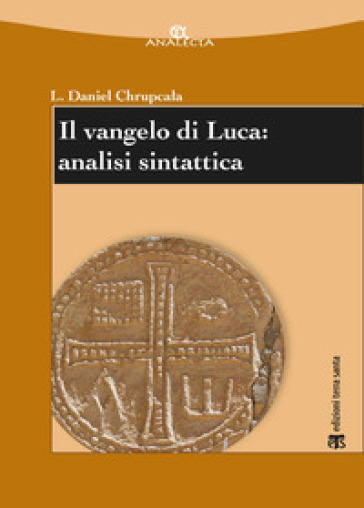 Il Vangelo di Luca: analisi sintattica - Leslaw Daniel Chrupcala