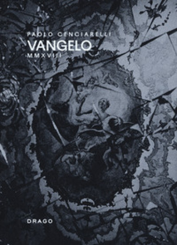 Vangelo MMXVIII. Ediz. illustrata - Paolo Cenciarelli