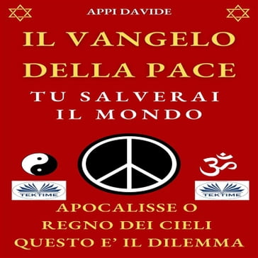 Il Vangelo Della Pace. Tu Salverai Il Mondo - DAVIDE APPI