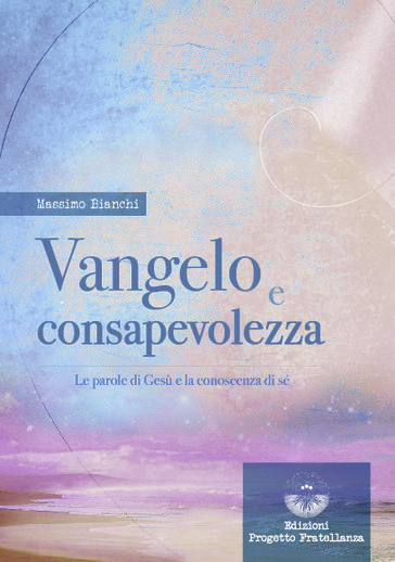 Vangelo e consapevolezza - Massimo Bianchi