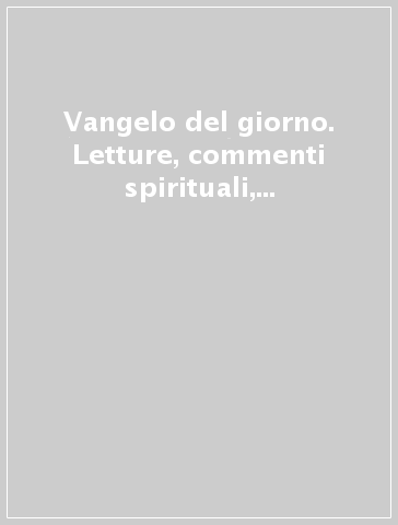 Vangelo del giorno. Letture, commenti spirituali, note esegetiche, esperienze, testimoni. Luglio 2016 (Conf. 10 cp) (Il)