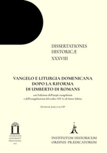 Vangelo e liturgia domenicana dopo la riforma di Umberto di Romans. Con l'edizione dell'in...