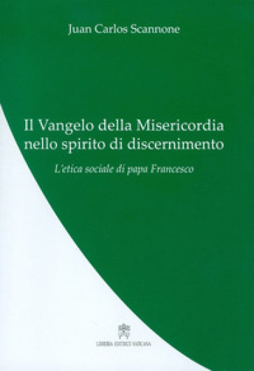 Il Vangelo della misericordia nello spirito di discernimento - Juan Carlos Scannone