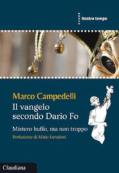 Il Vangelo secondo Dario Fo. Mistero buffo, ma non troppo