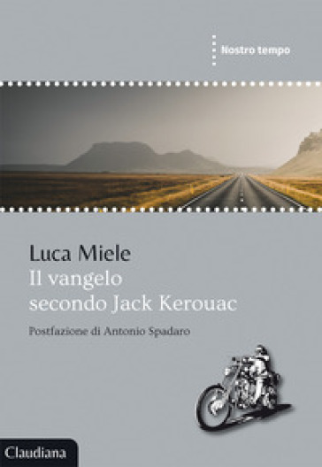 Il Vangelo secondo Jack Kerouac - Luca Miele