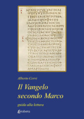 Il Vangelo secondo Marco. Guida alla lettura