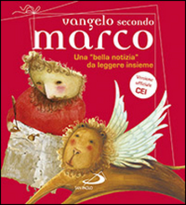 Vangelo secondo Marco. Una «bella notizia» da leggere insieme - Andrea Ciucci - Paolo Sartor - Matteo Fossati