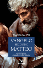 Vangelo secondo Matteo. Commento esegetico-spirituale