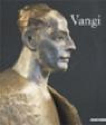 Vangi. Catalogo della mostra (Parma, 5 maggio 2007-10 giugno 2007) - Luigi Marsiglia - Luciano Caramel