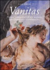 Vanitas. Percorsi iconografici nell arte genovese tra Cinquecento ed età Barocca
