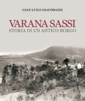 Varana Sassi. Storia di un antico borgo